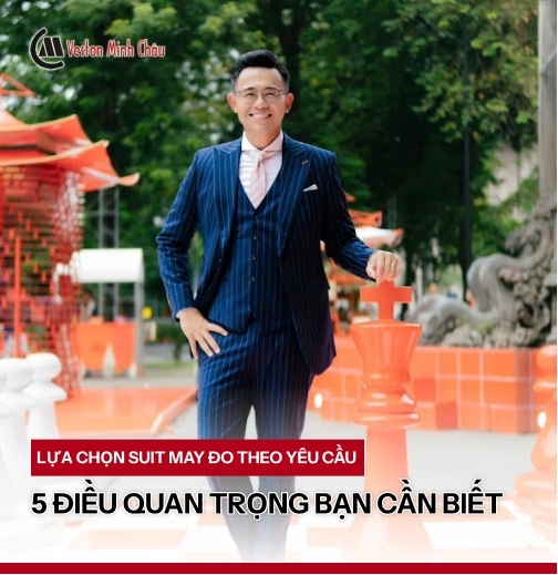 Lựa Chọn Suit May Đo Theo Yêu Cầu: 5 Điều Quan Trọng Bạn Cần Biết